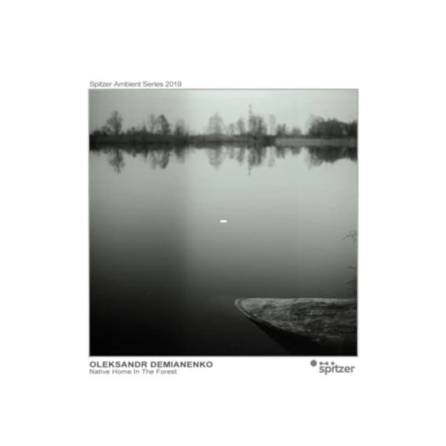 Oleksandr Demianenko - Native Home In The Forest (Spitzer Ambient Series 2019)
