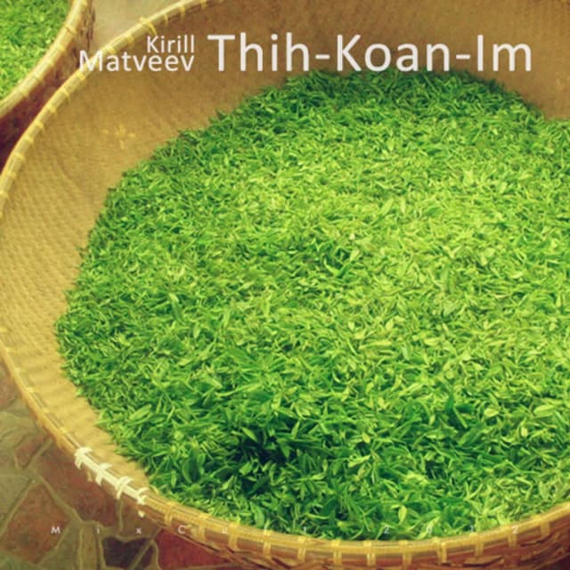 MixCult Podcast # 092: Kirill Matveev - Thih-Koan-Im (2012)