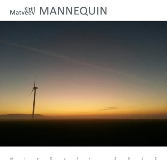 MixCult Podcast # 125: Kirill Matveev - Mannequin (2013)