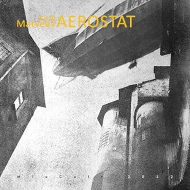 MixCult Podcast # 083: Kirill Matveev - Aerostat (2012)