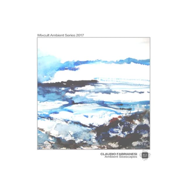 Claudio Fabrianesi - Ambient Seascapes (MixCult Ambient Series 2017)