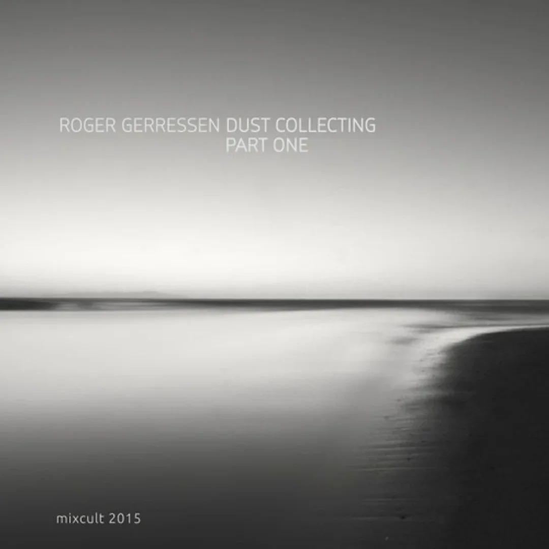 MixCult Podcast # 152: Roger Gerressen - Dust Collecting Part One