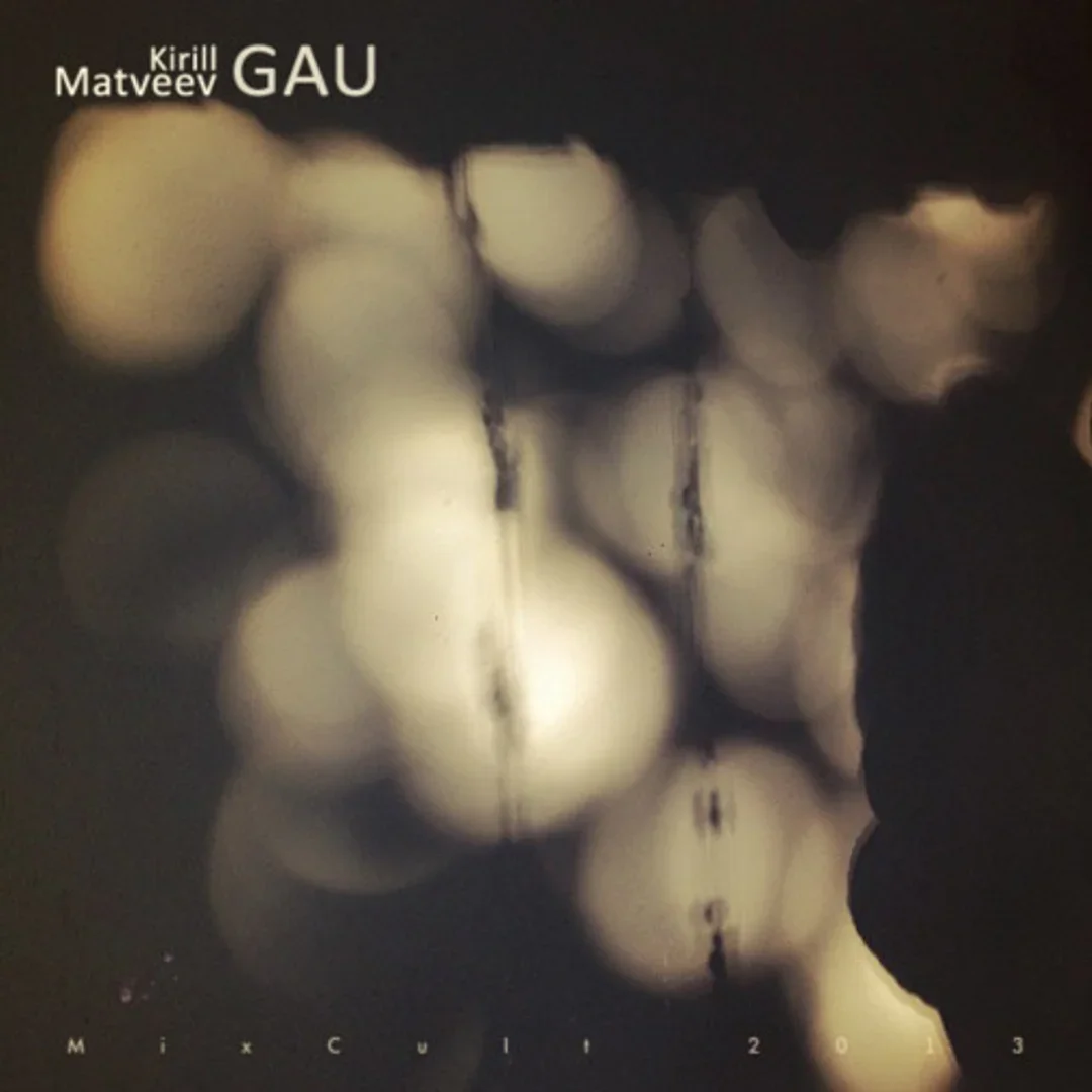 MixCult Podcast # 117: Kirill Matveev - Gau (2013)