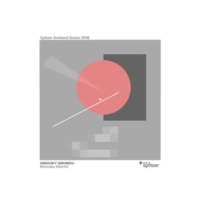 Grigory Gromov - Kirovsky District (Spitzer Ambient Series 2018)