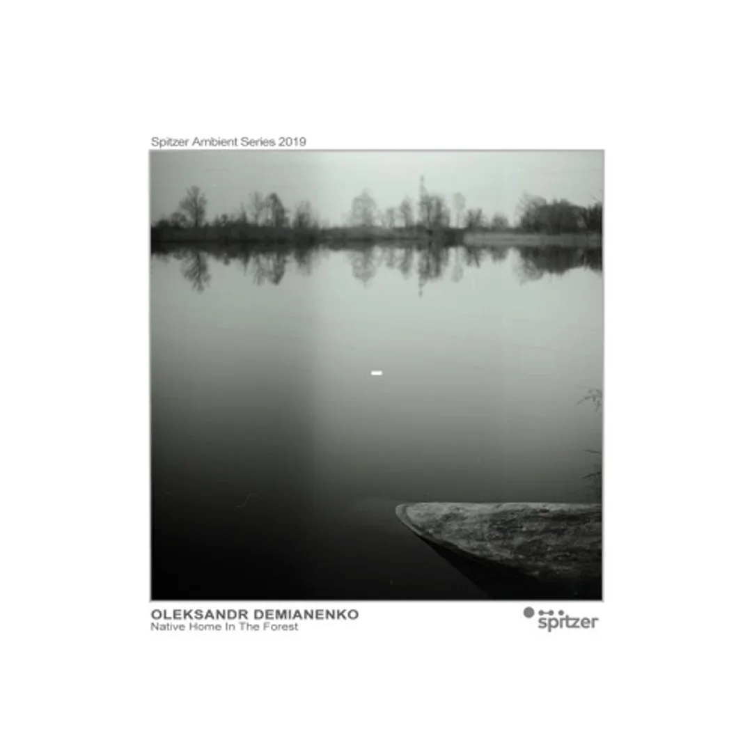 Oleksandr Demianenko - Native Home In The Forest (Spitzer Ambient Series 2019)