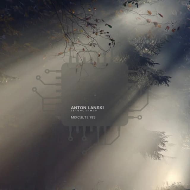 MixCult Radio Podcast # 193 Anton Lanski - Letomlizimou (2017)