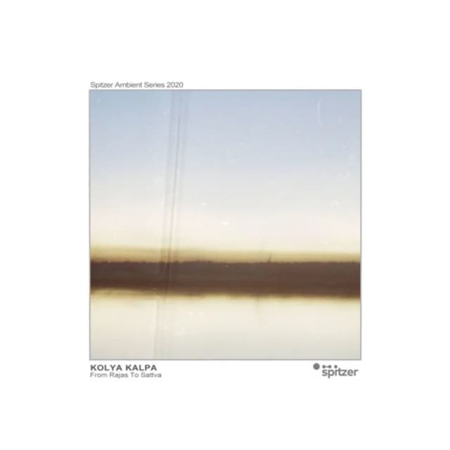 Kolya Kalpa - From Rajas To Sattva (Spitzer Ambient Series 2020)