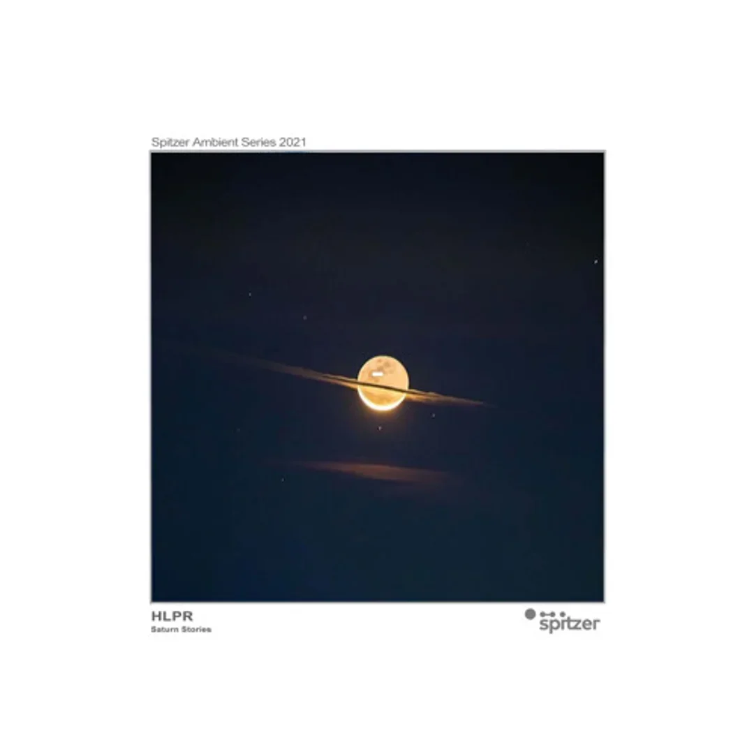 HLPR - Saturn Stories (Spitzer Ambient Series 2021)