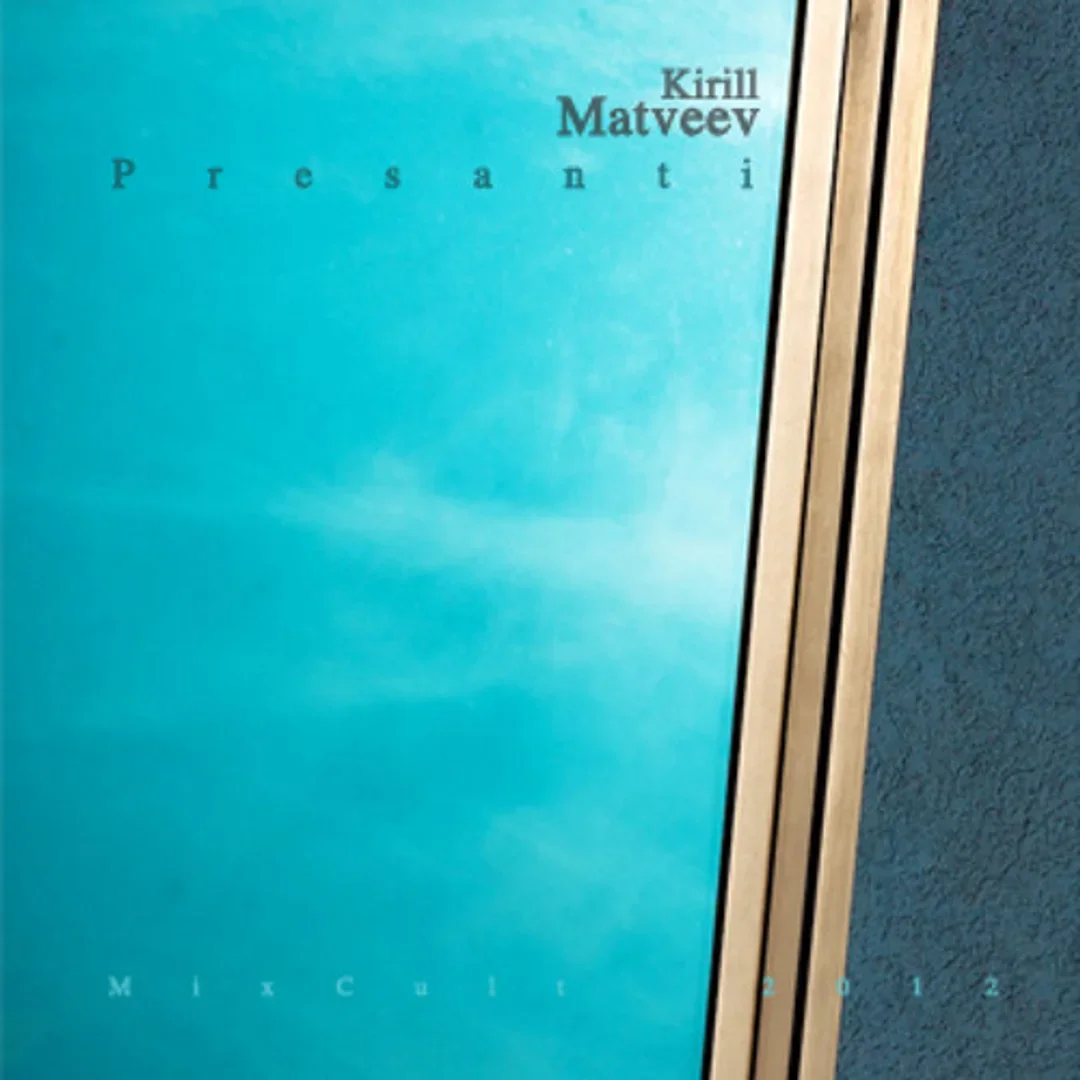 MixCult Podcast # 066 Kirill Matveev - Presanti (2012)
