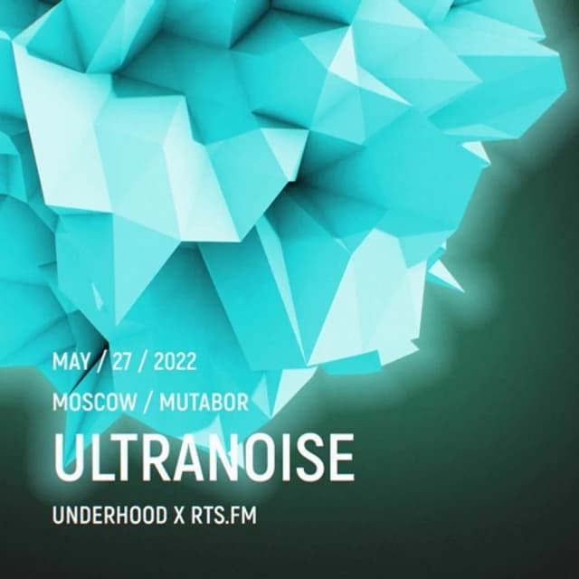 Ultranoise / RTS.fm x Underhood.prod @ Mutabor