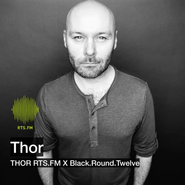 THOR RTS.FM X Black Round Twelve 25.07.2019