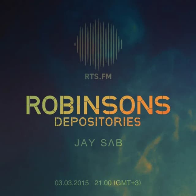 Jay | Robinsons Depositories x RTS.FM 03.03.2015