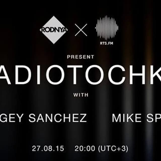 Sergey Sanchez | RTS.FM Moscow x Rodnya 27.08.2015