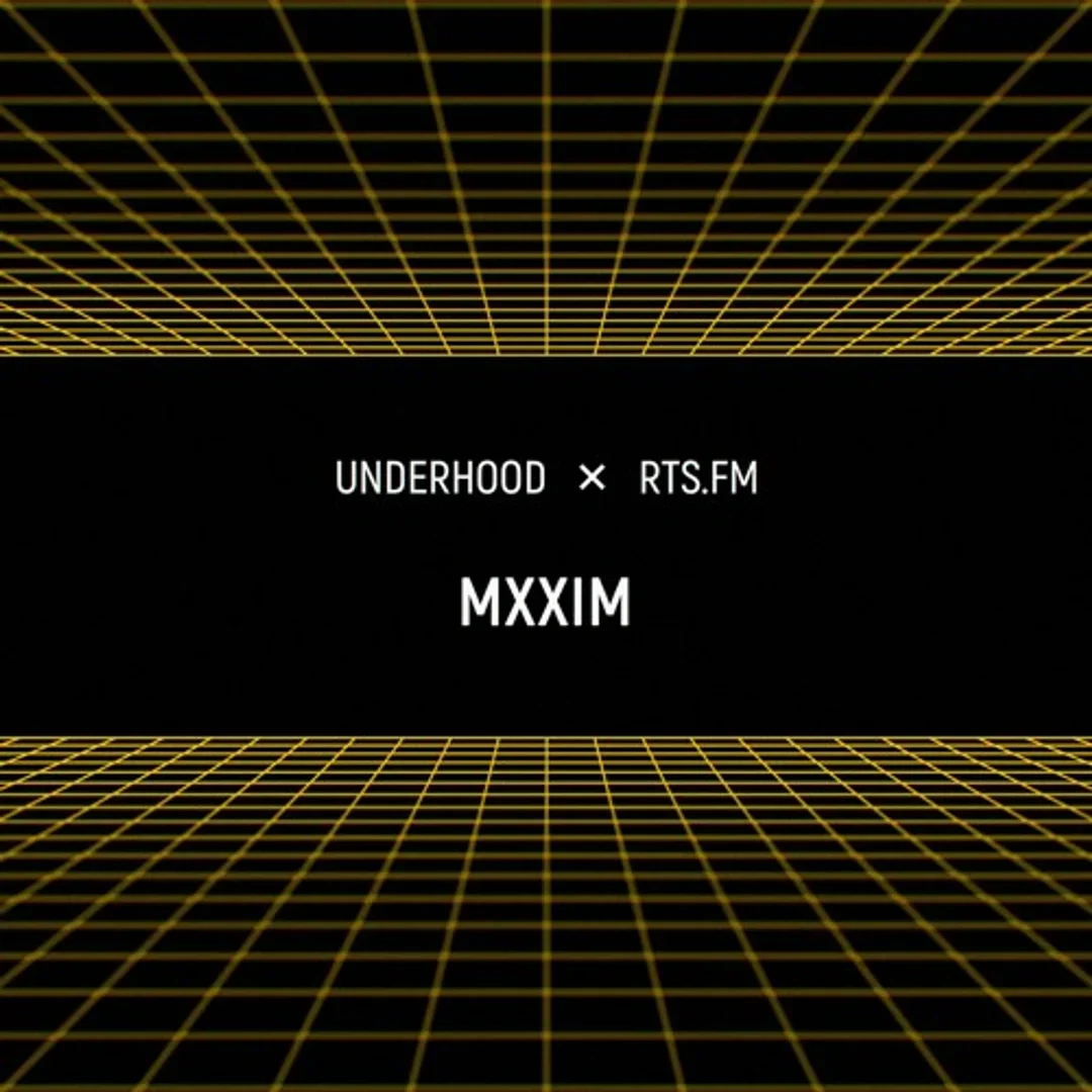 Mxxim / RTS.fm x Underhood.prod @ Wip