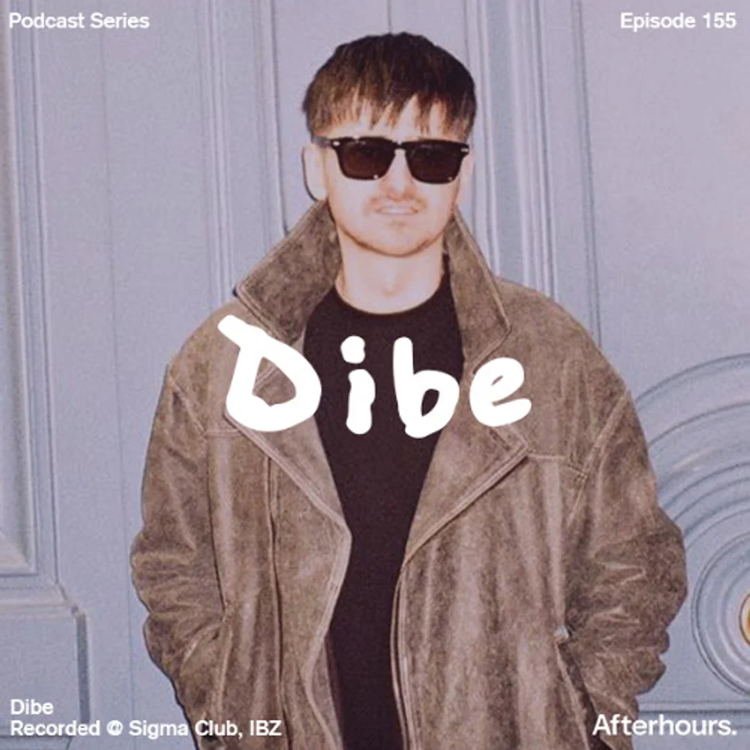 Afterhours 155 w/ Dibe (Full Set Recorded @ Sigma Club, Ibiza) ☁️